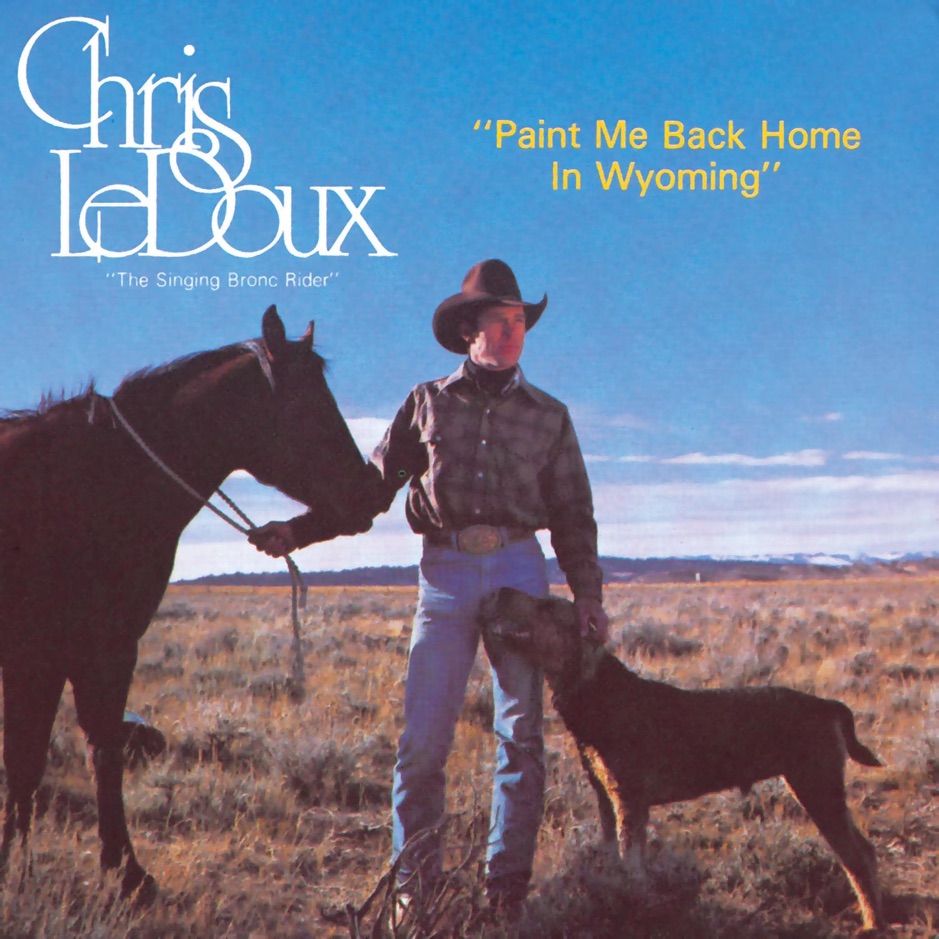 Chris LeDoux - Paint Me Back Home in Wyoming